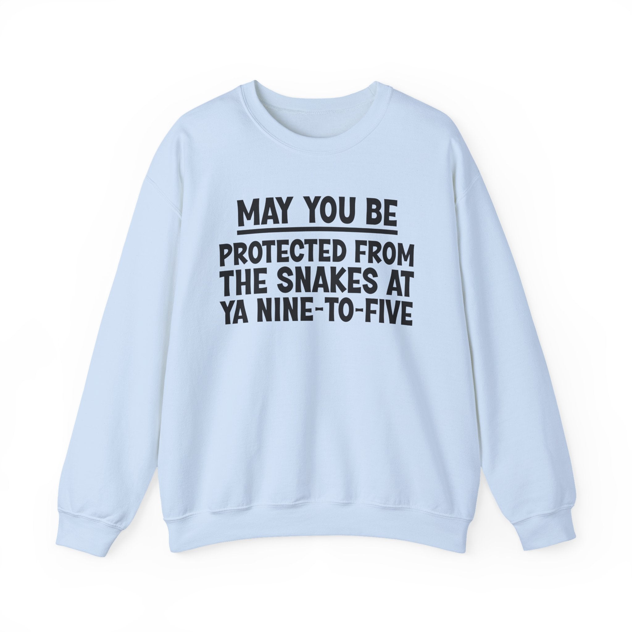 May You Be Protected From The Asskissers At Your 9To5 Funny Sarcastic Sweatshirt
