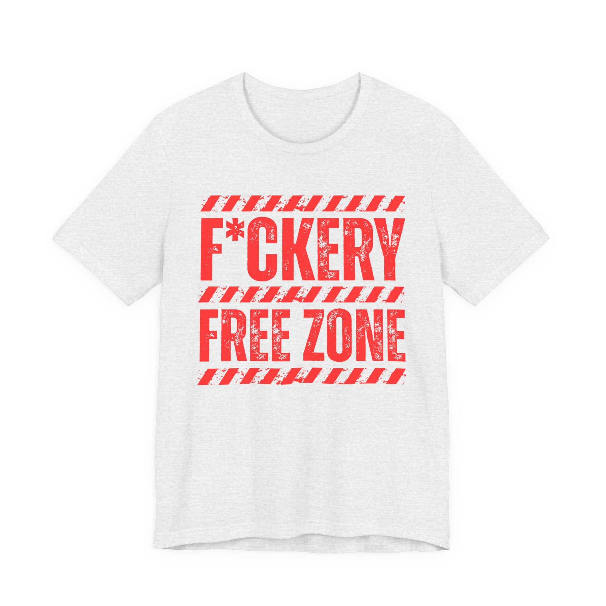 Fuckery Free Zone － Humorous Energy T-shirt