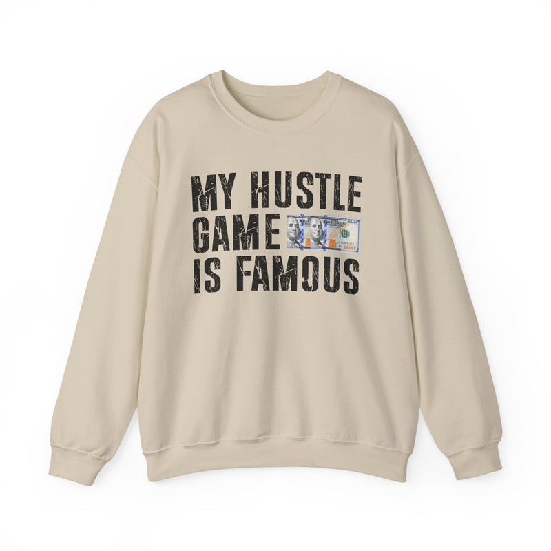 My Hustle Game is Famous — Sweatshirt
