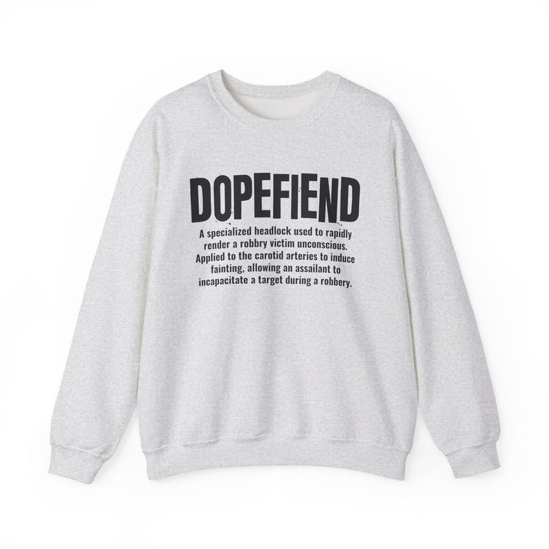 Dopefiend — Criminal Slang Definition Sweatshirt