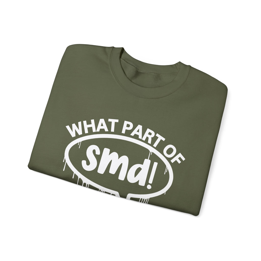 What Part of SMD You Don’t Understand? Witty Sweatshirt