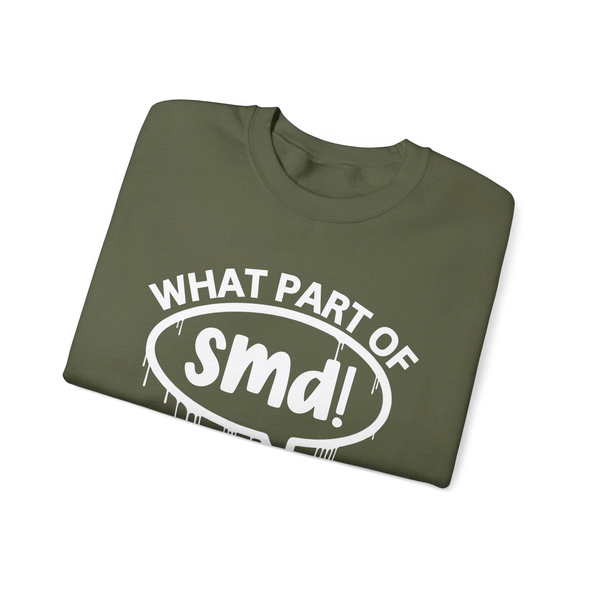 What Part of SMD You Don’t Understand? Witty Sweatshirt