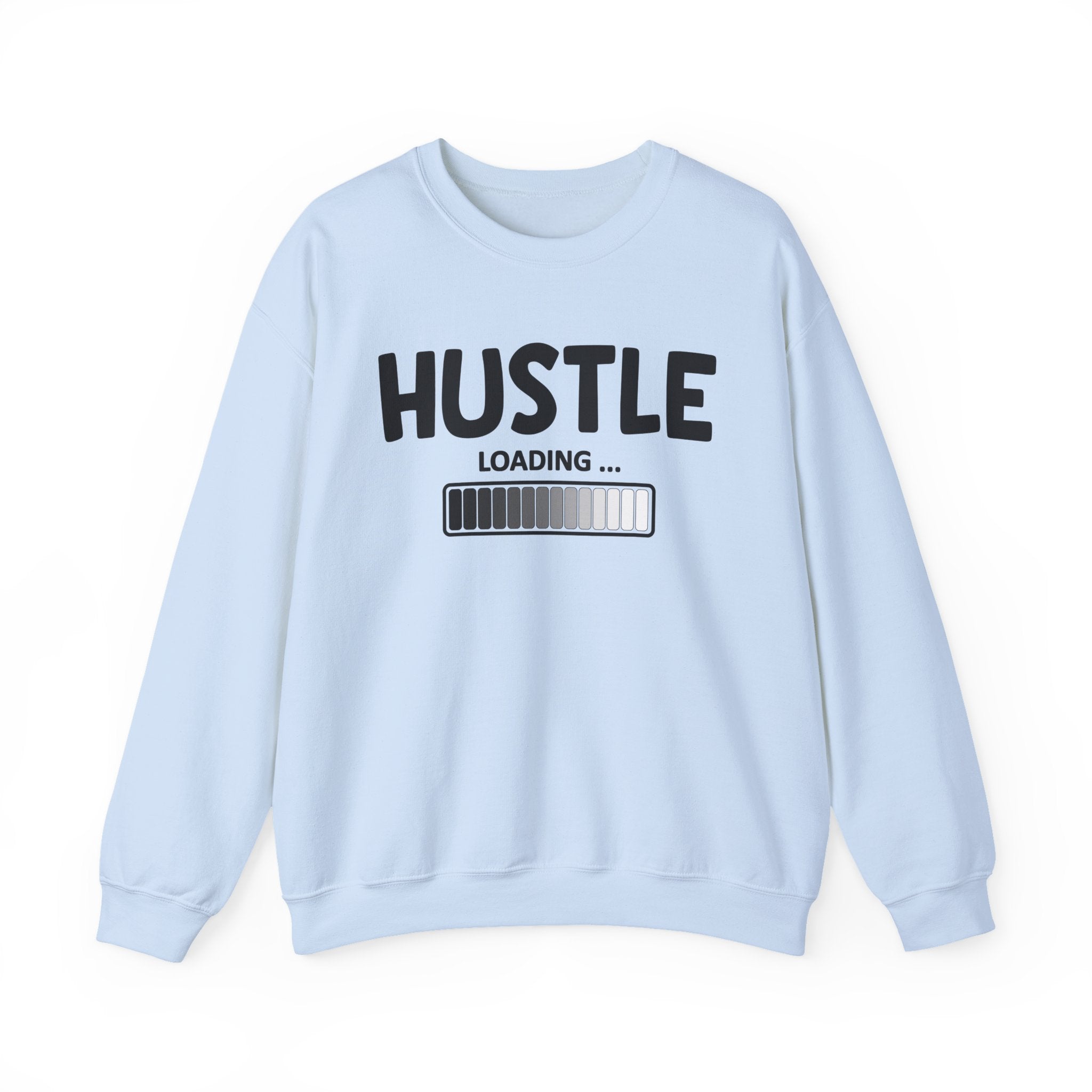 Hustle Loading - Hustler Motivational Sweatshirt