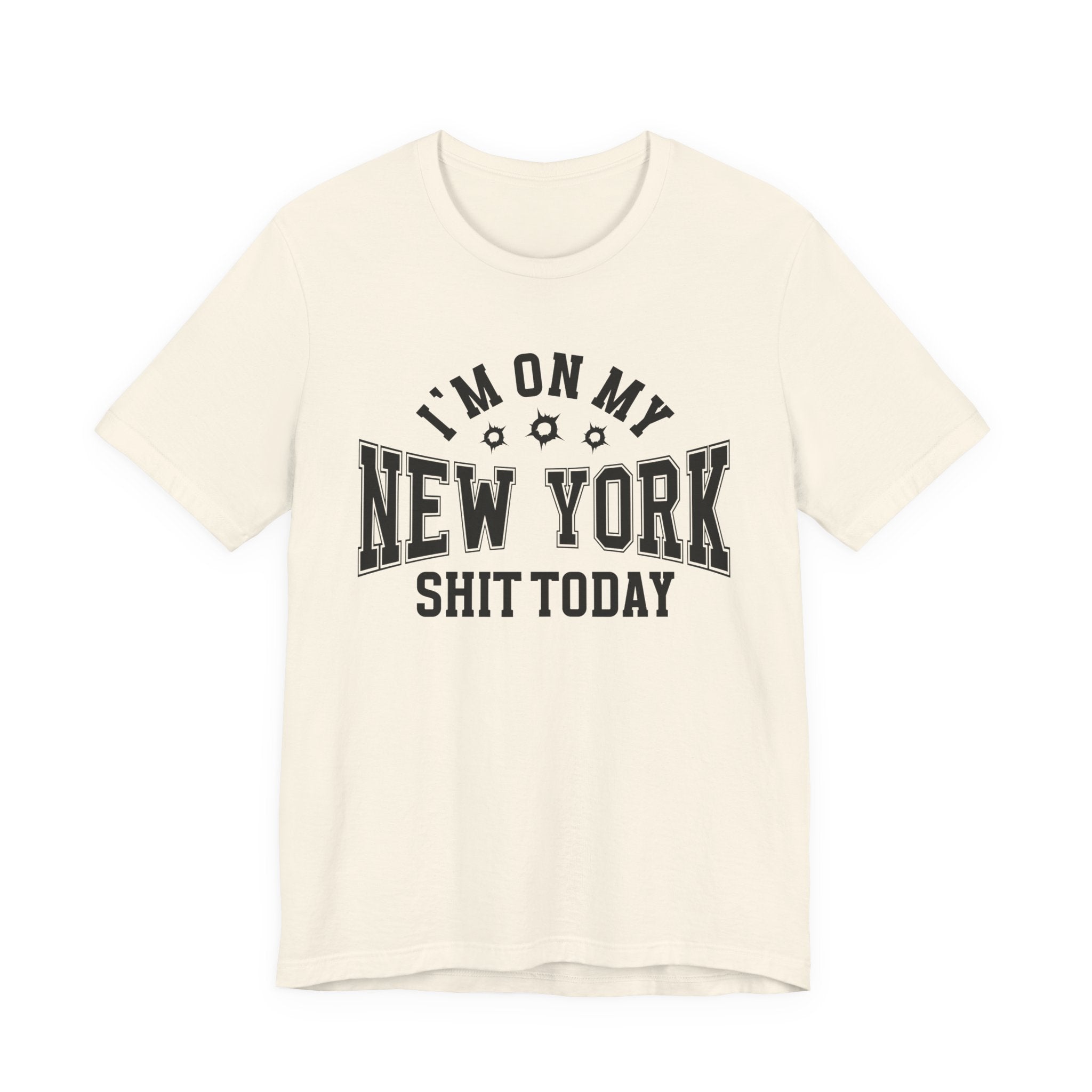 I'm On My New York Shit Today (Bullet Holes) T-shirt
