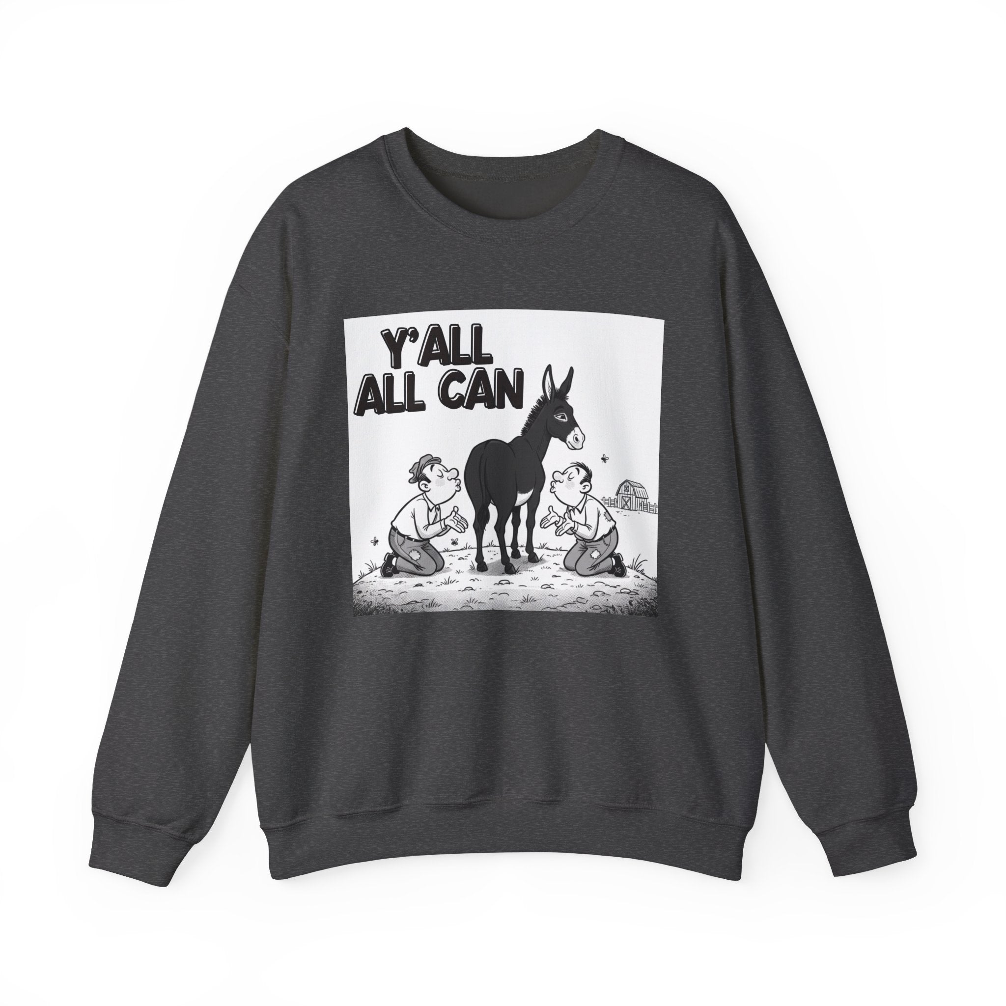 Y'all All Can (Kiss My Black Ass) — Sweatshirt