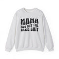 Mama Not Wit The Fake Shit Sweatshirt (solid print)