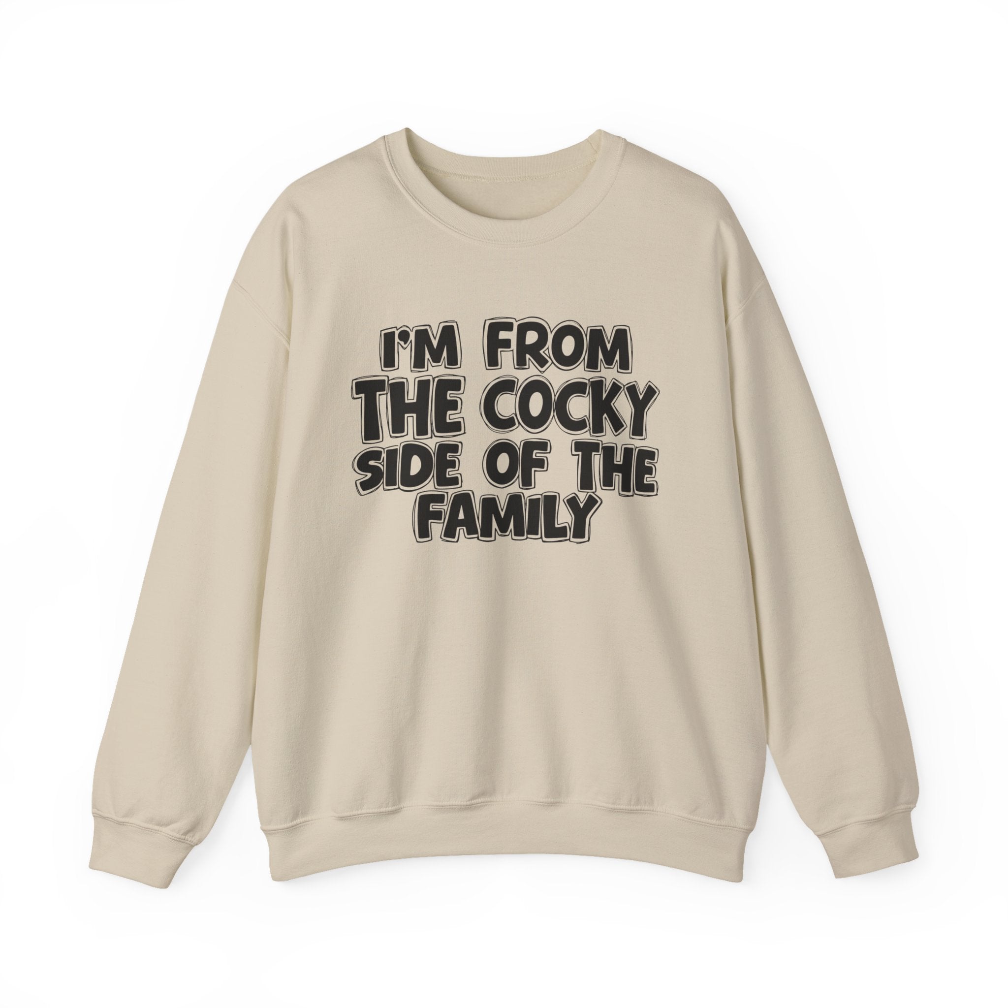I'm From The Cocky Side Of The Family — Funny Family Gathering Sweatshirt