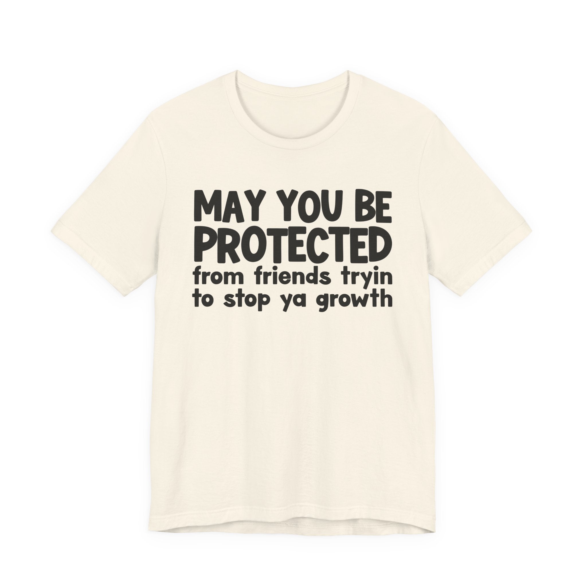May You Be Protected From Friends Trying To Stop Ya Growth — Funny Sarcastic Prayer Tee