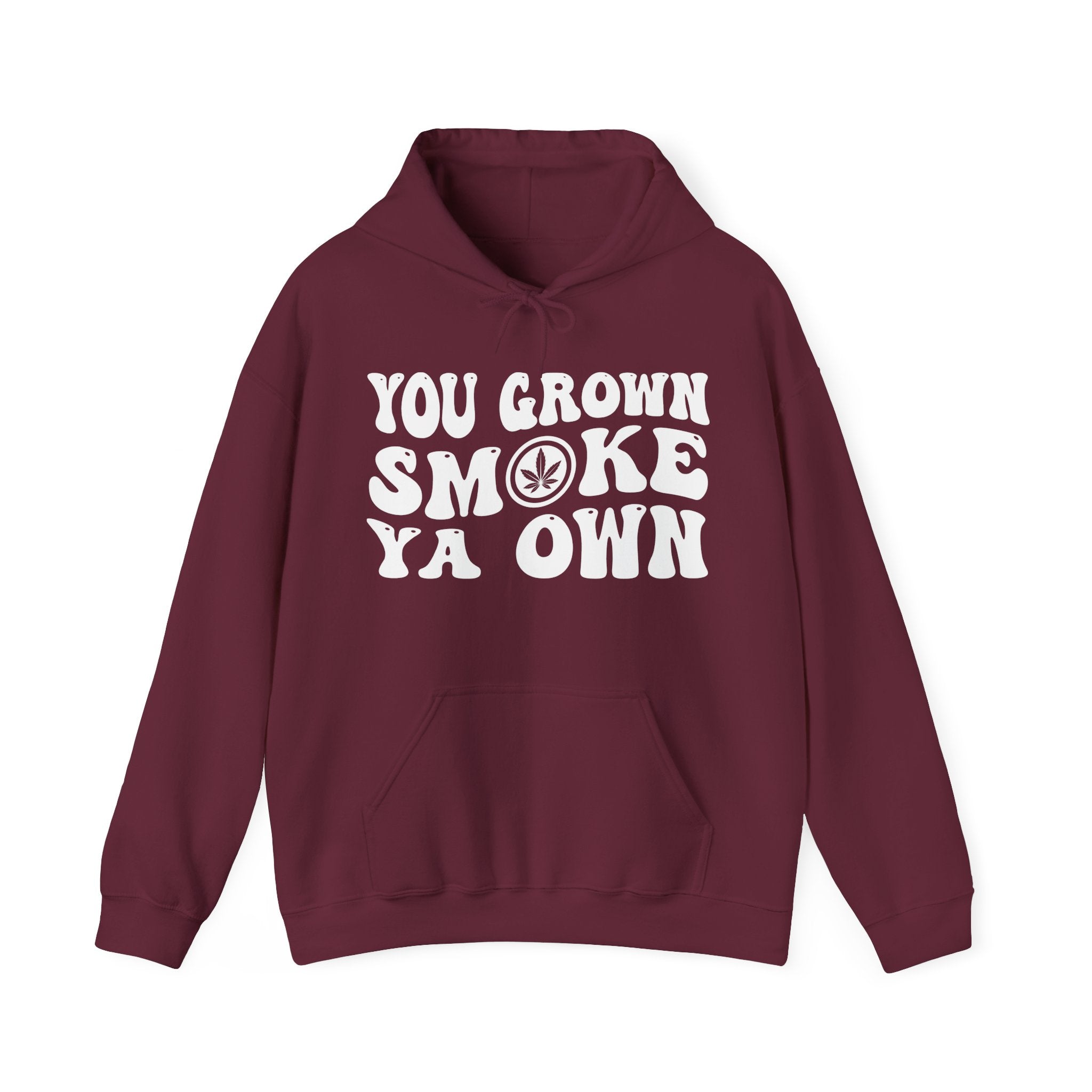 You Grown Smoke Ya Own — Hoodie