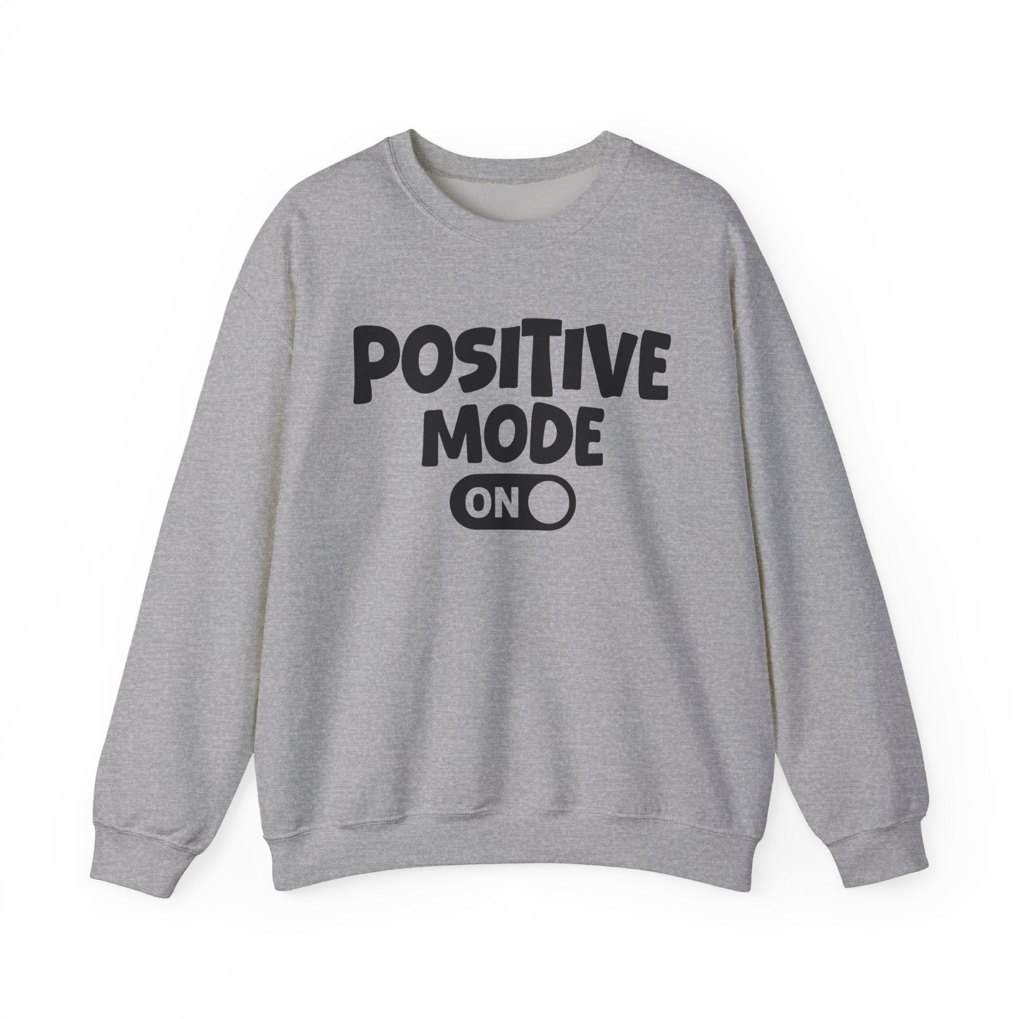 Positive Mode On — Motivational Positive Graphic Sweatshirt
