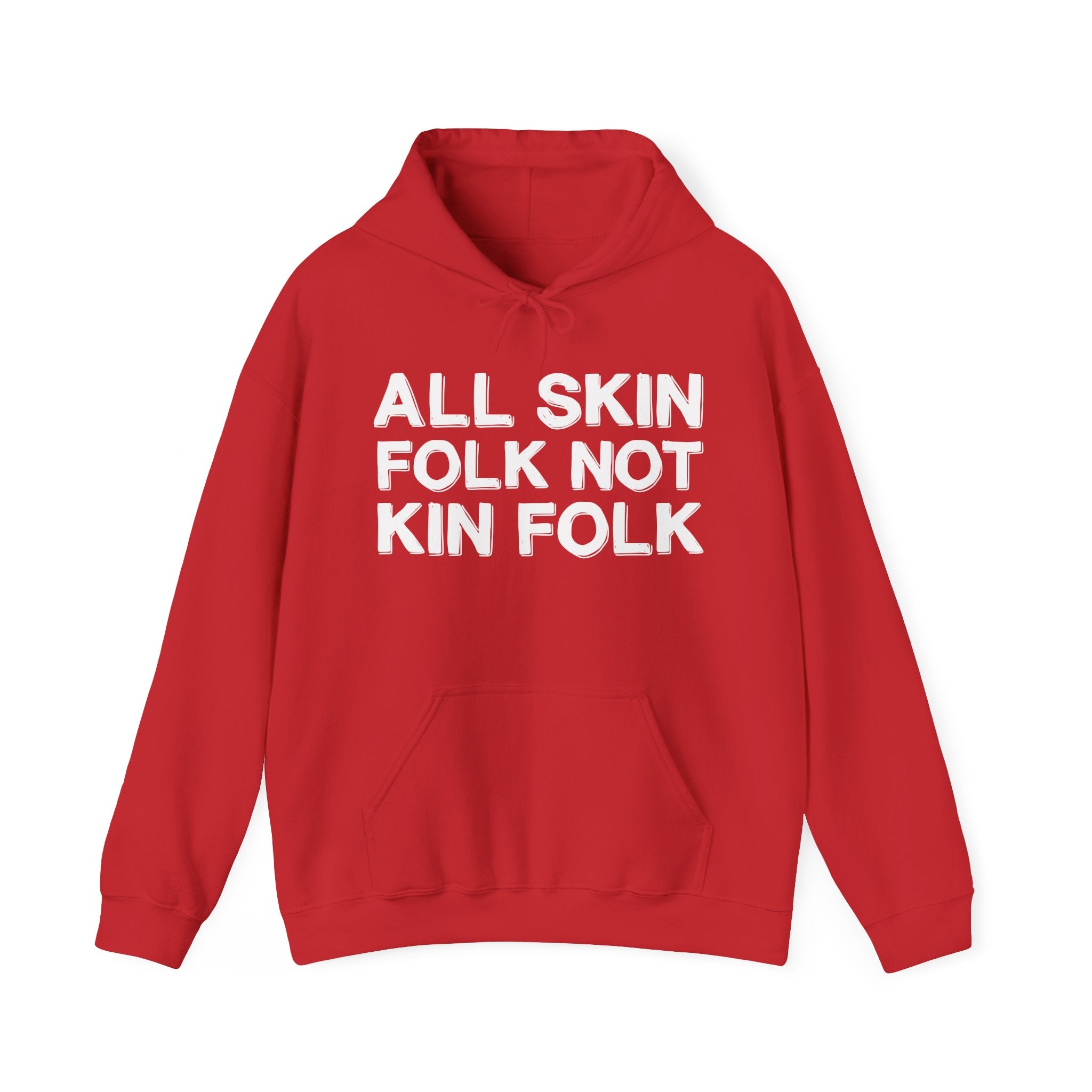 All Skin Folk Not Kin Folk - Black Saying Statement Hoodie