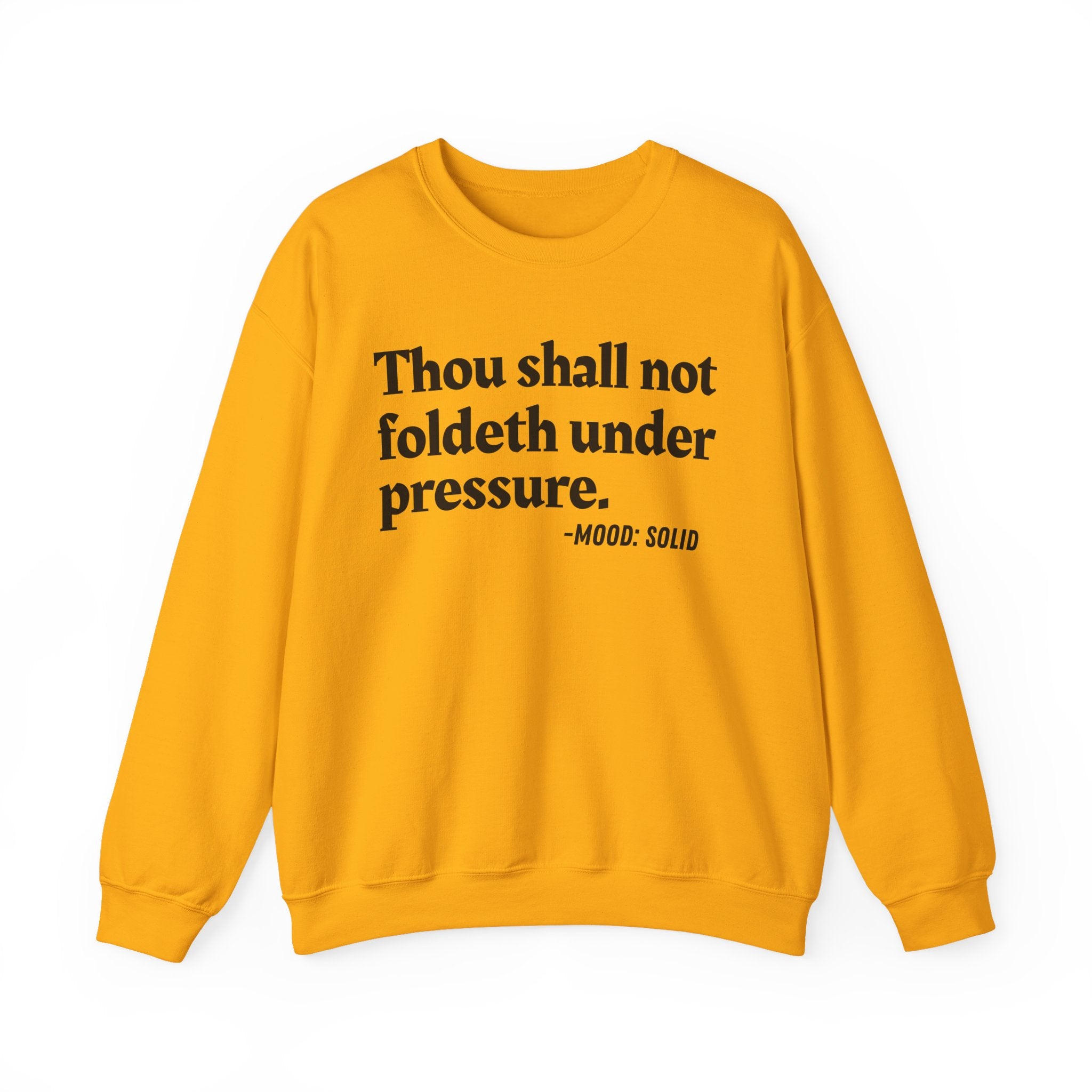Thou Shall Not Foldeth Under Pressure — Street Code Quote Sweatshirt
