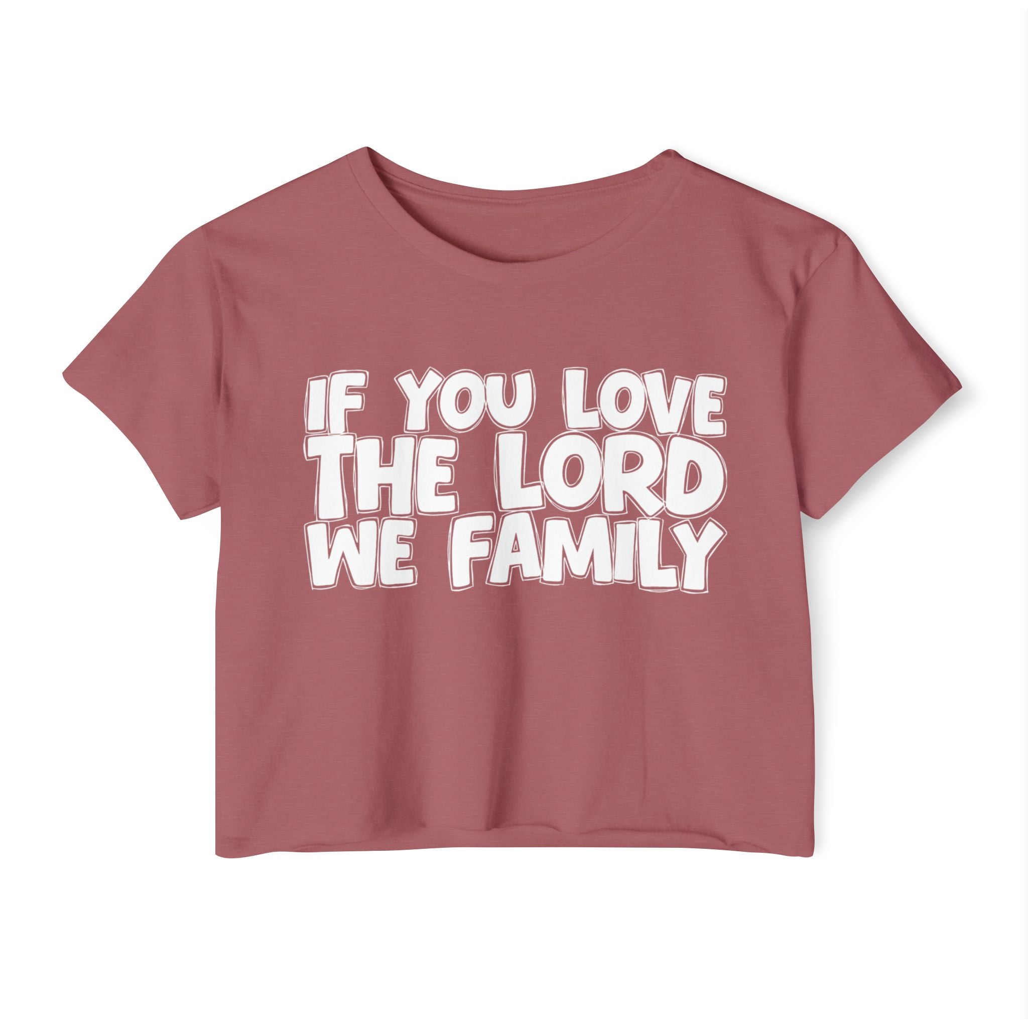 If  You Love The Lord We Family - Spiritual Pride Crop Top