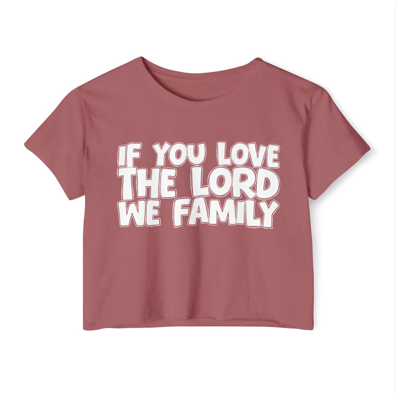 If  You Love The Lord We Family — Spiritual Pride Crop Top