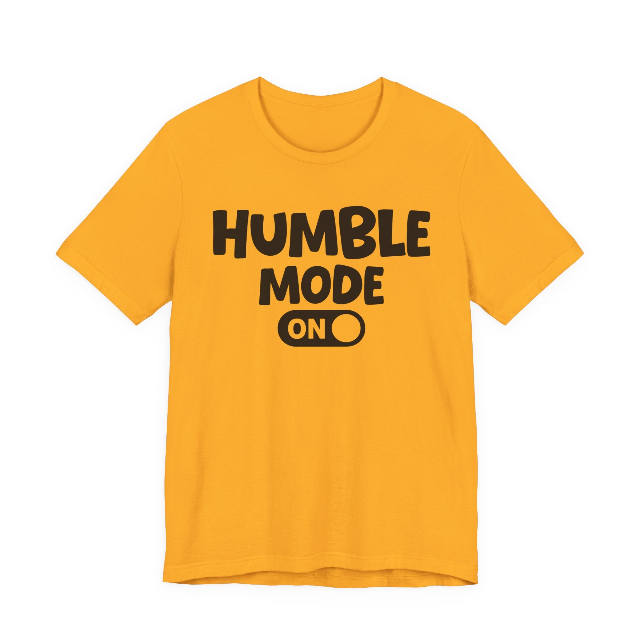Humble Mode On — Motivational Positive Graphic Tee