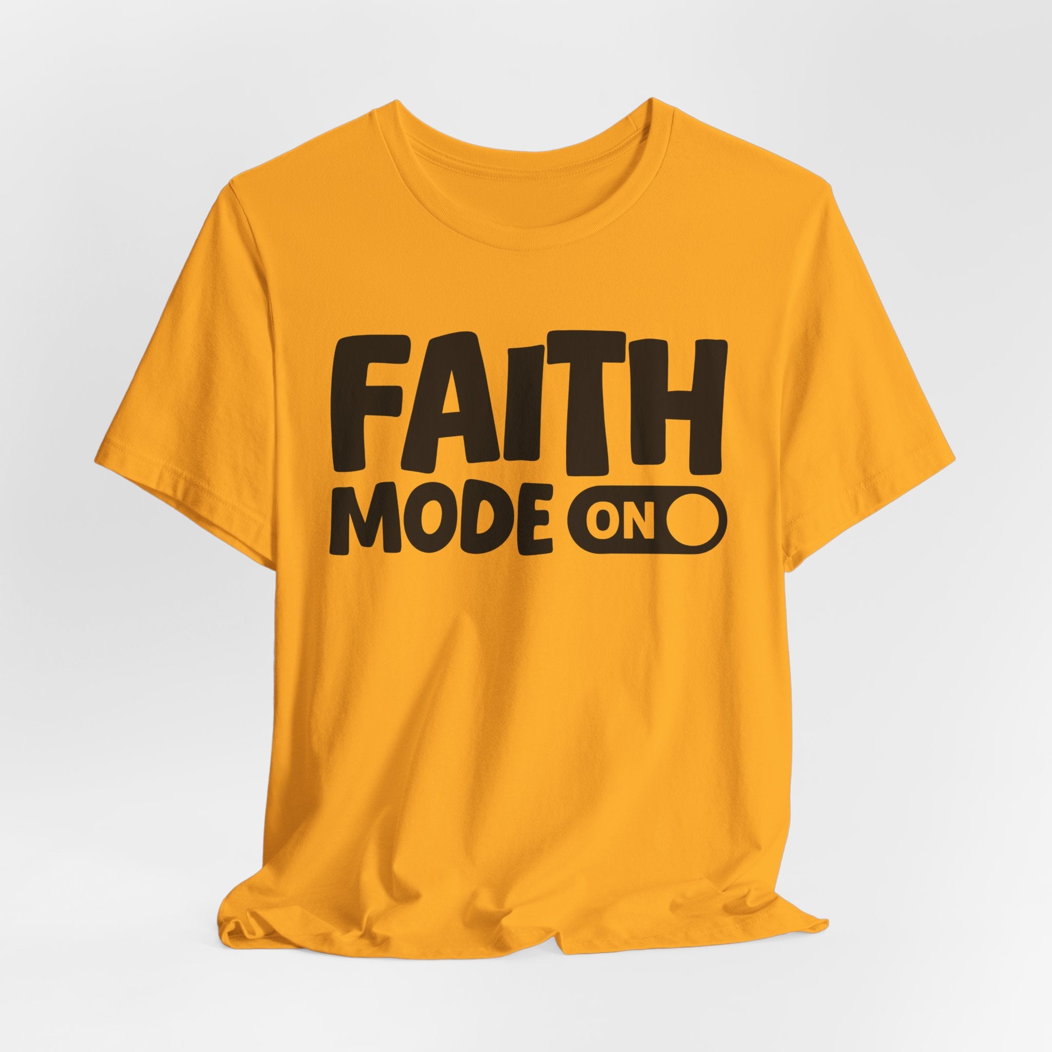 Faith Mode On — Motivational Positive Graphic Tee