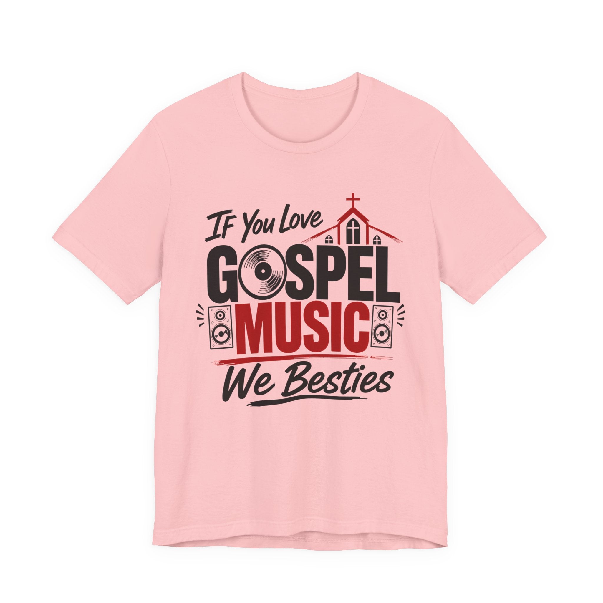 If You Love Gospel Music We Besties － Gospel Music Lover T-shirt