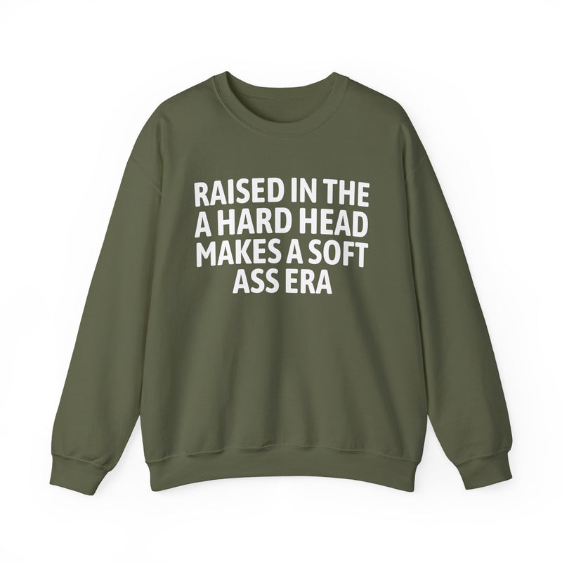 Raised In The A Hard Head Makes A Soft Ass Era — Sweatshirt alternate view 9: Raised In The A Hard Head Makes A Soft Ass Era in distressed collegiate lettering. Street Talk Designs old school statement apparel.