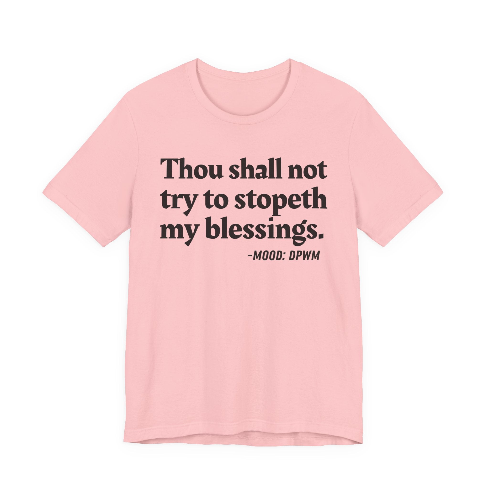 Thou Shall Not Try To Stopeth My Blessings — Funny Financial Humor T-Shirt