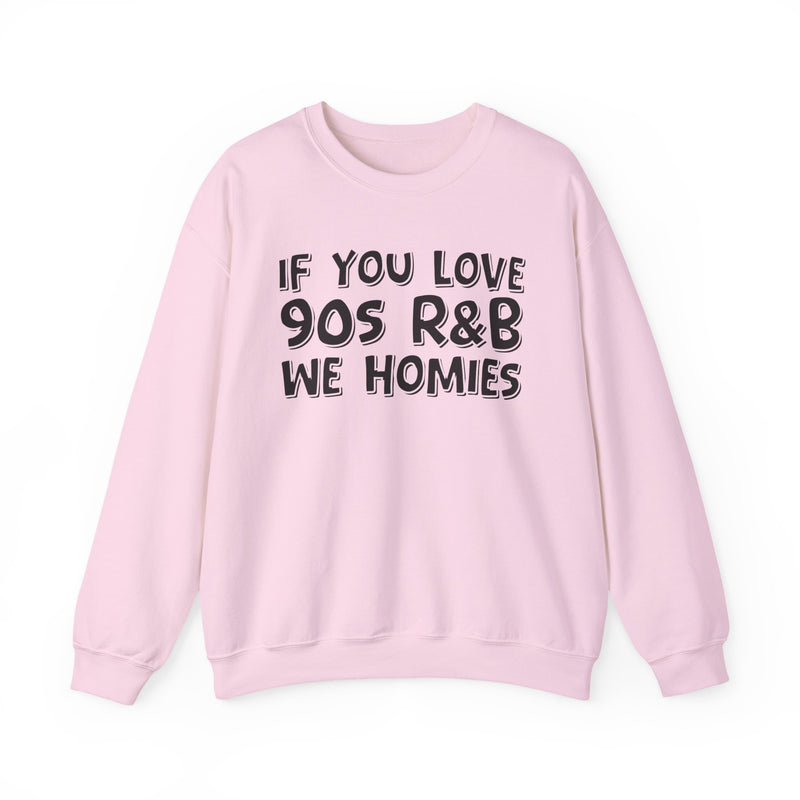 If You Love 90s R&B We Related － 90s R&B Music Sweatshirt