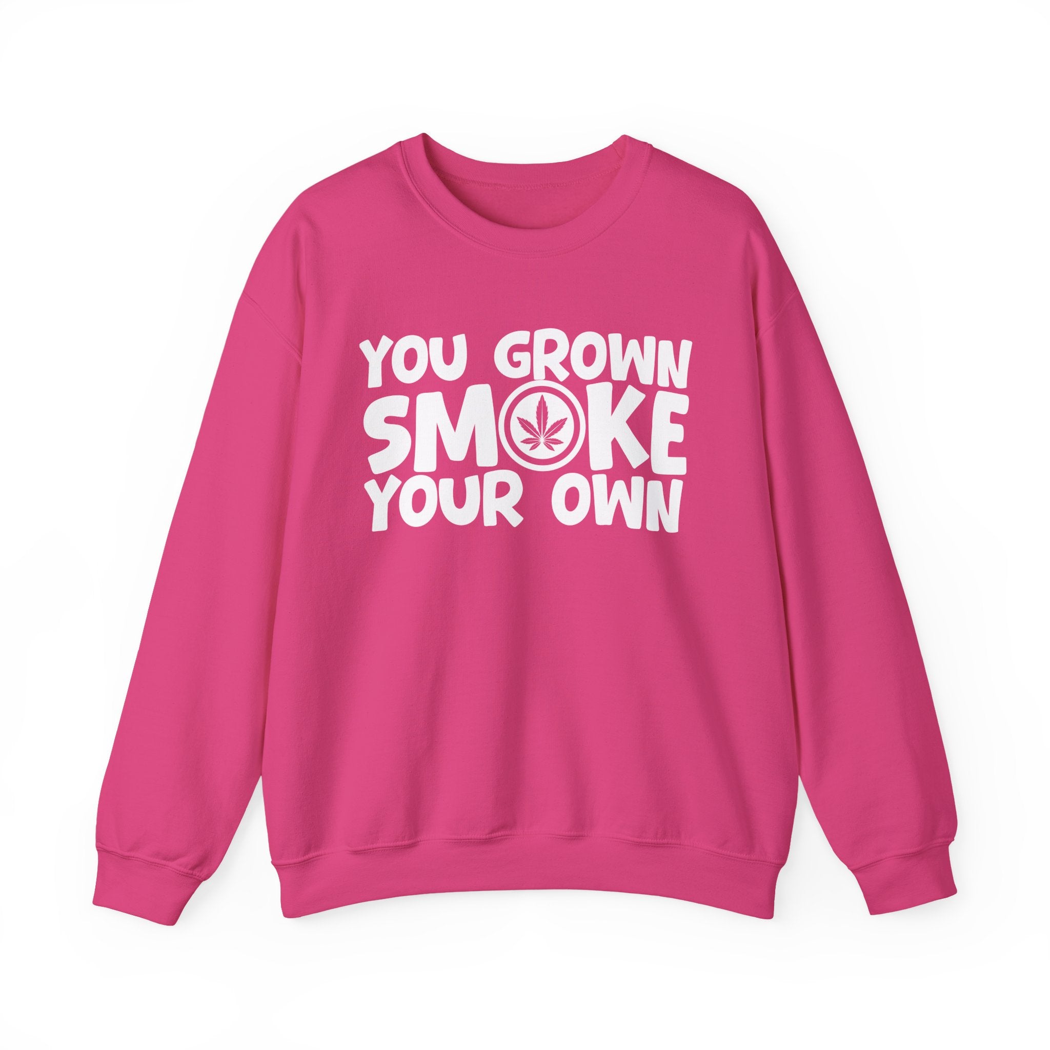 You Grown Smoke Your Own - Funny Back In The Days Sweatshirt