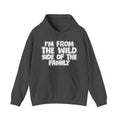 I'm From the Wild Side of the Family - Funny Family Pride Hoodie
