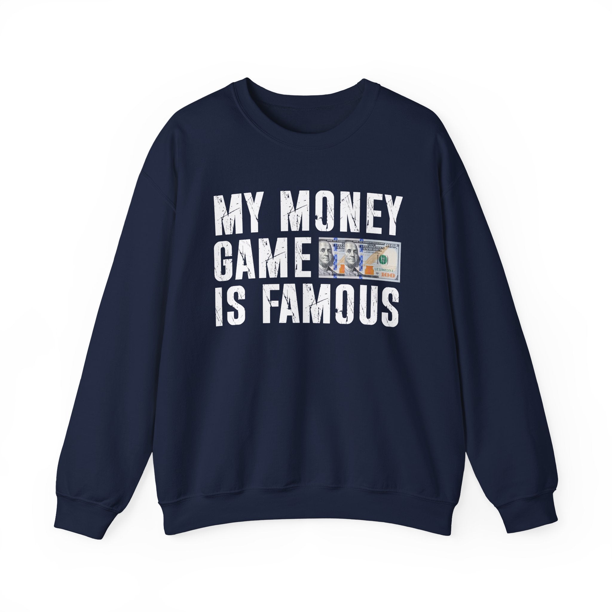 My Money Game Is Famous — Sweatshirt