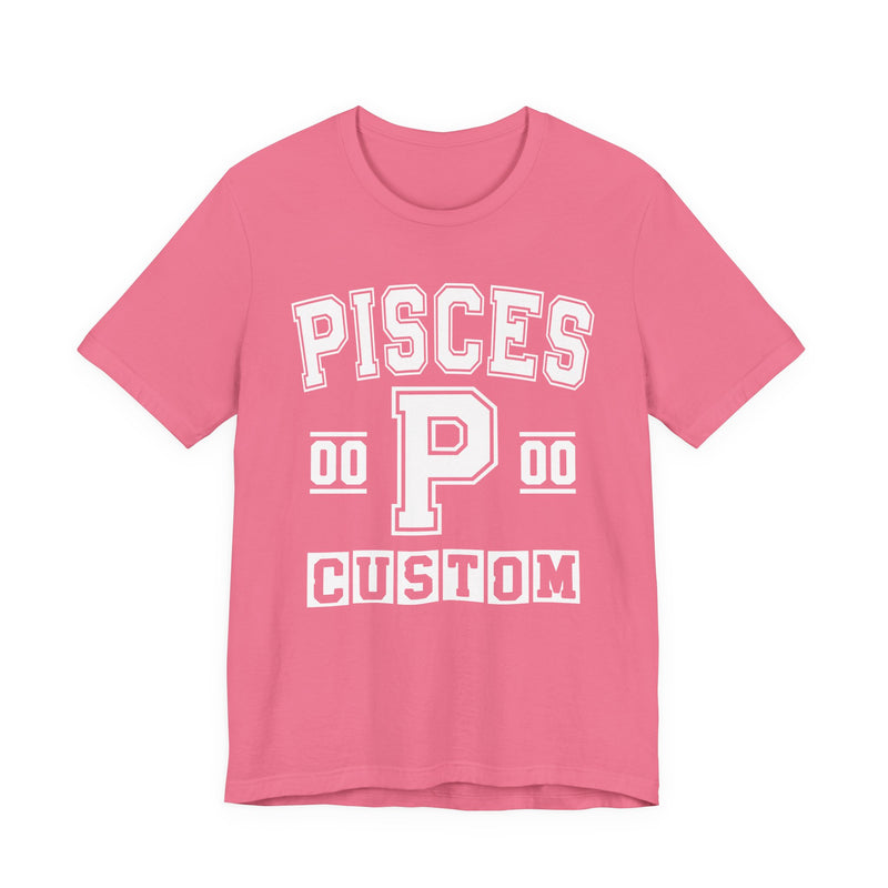 Custom Pisces Varsity T-Shirt — Customize Birthday Day/Month/Year — Customize Season/nation/Society