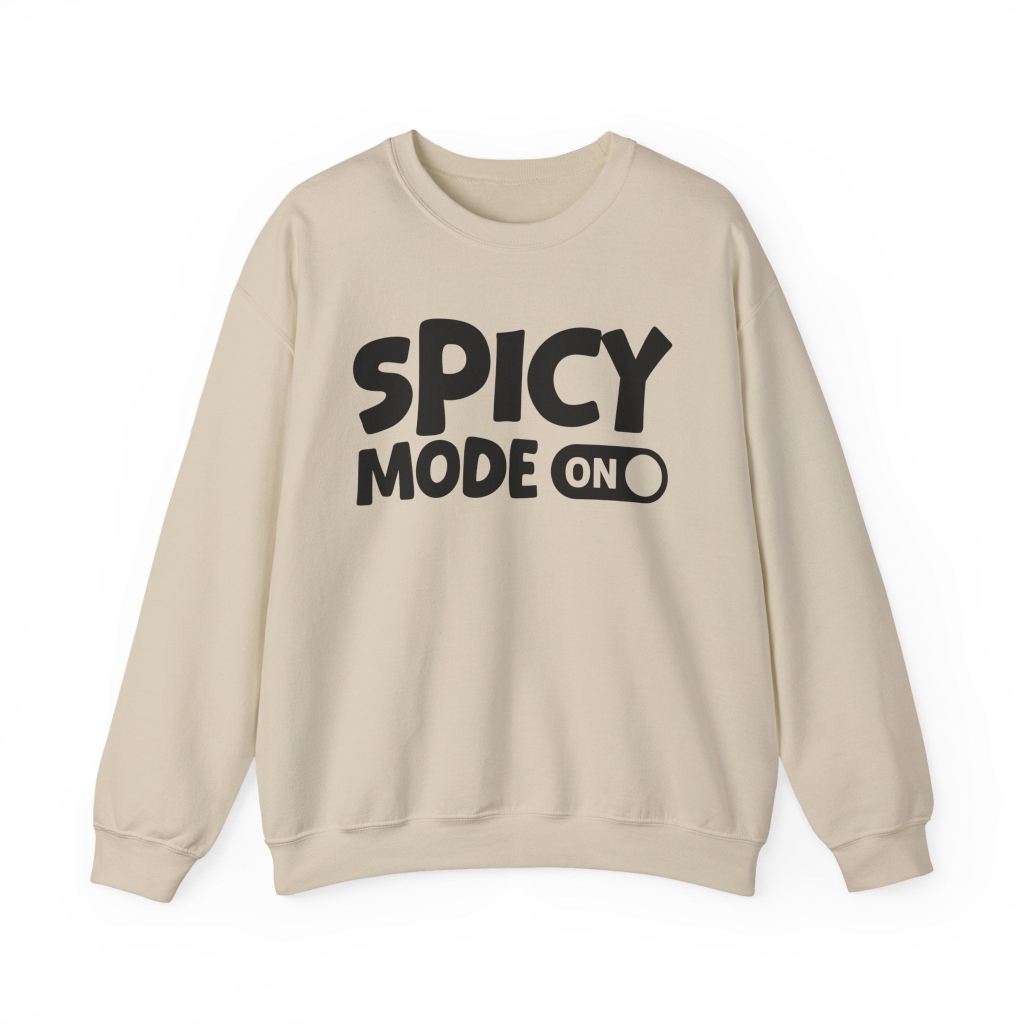 Spicy Mode On — Motivational Positive Graphic Sweatshirt