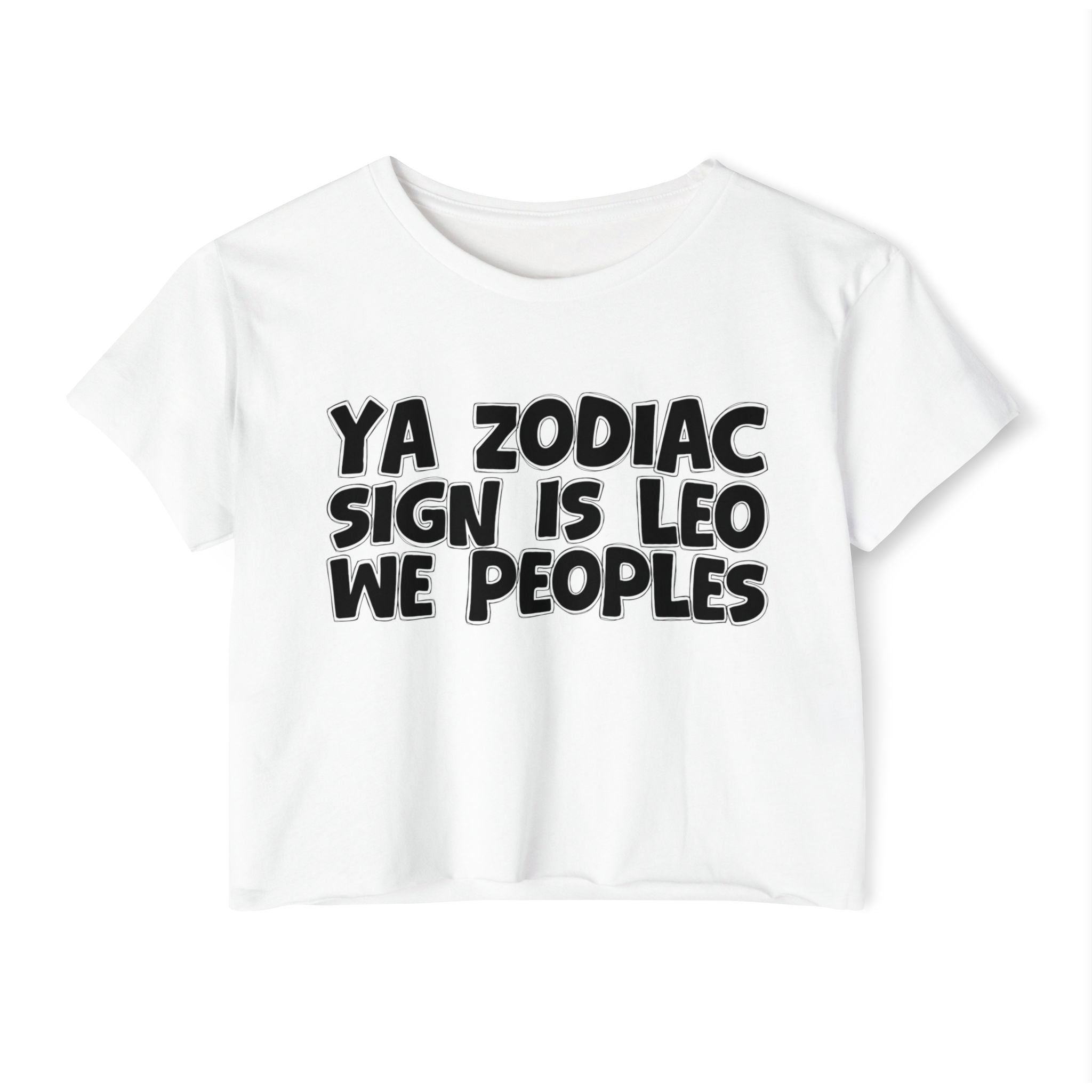 Ya Zodiac Sign Is Leo We Peoples - Fun Zodiac Sign Crop Top