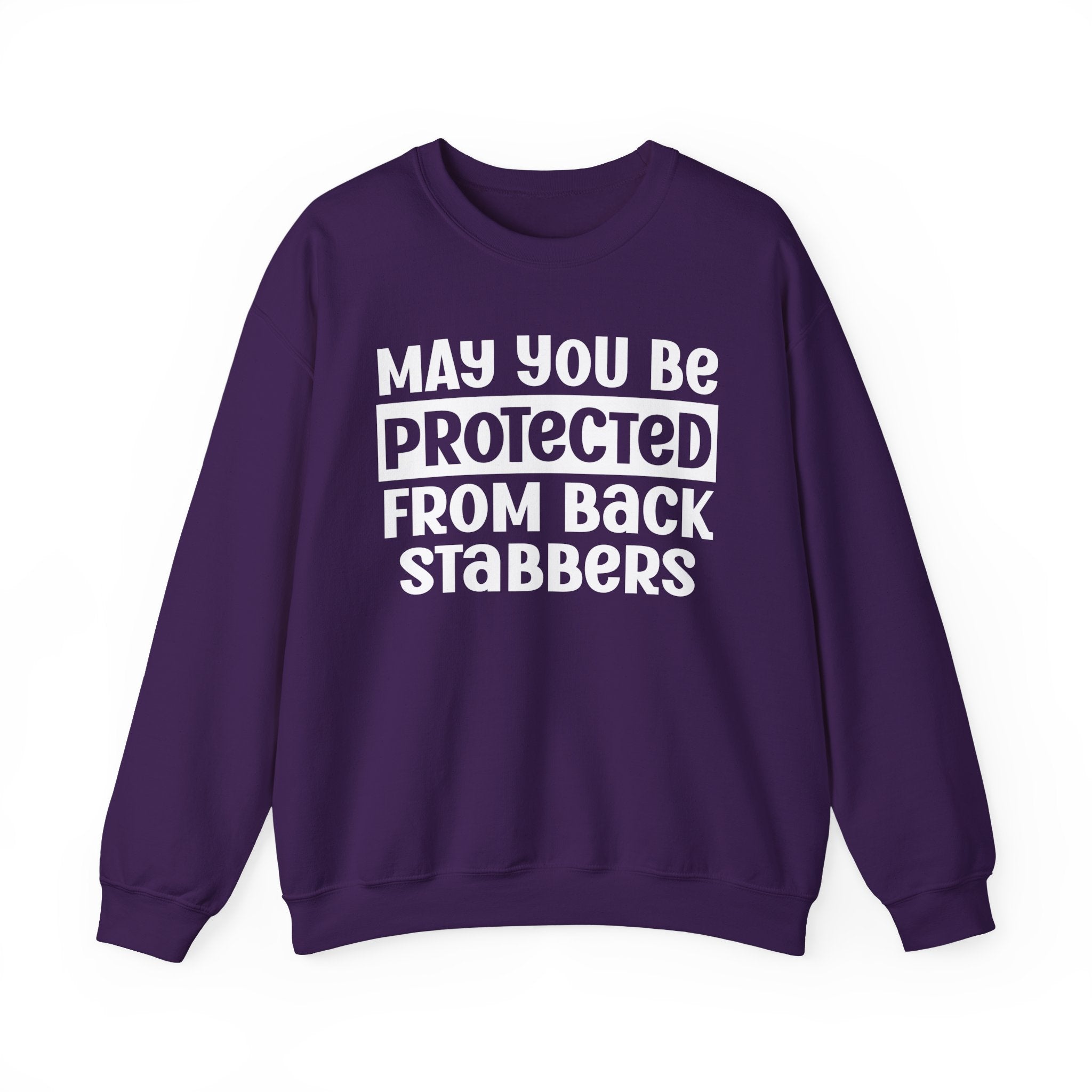 May You Be Protected From Back Stabbers - Protective Wish Sweatshirt