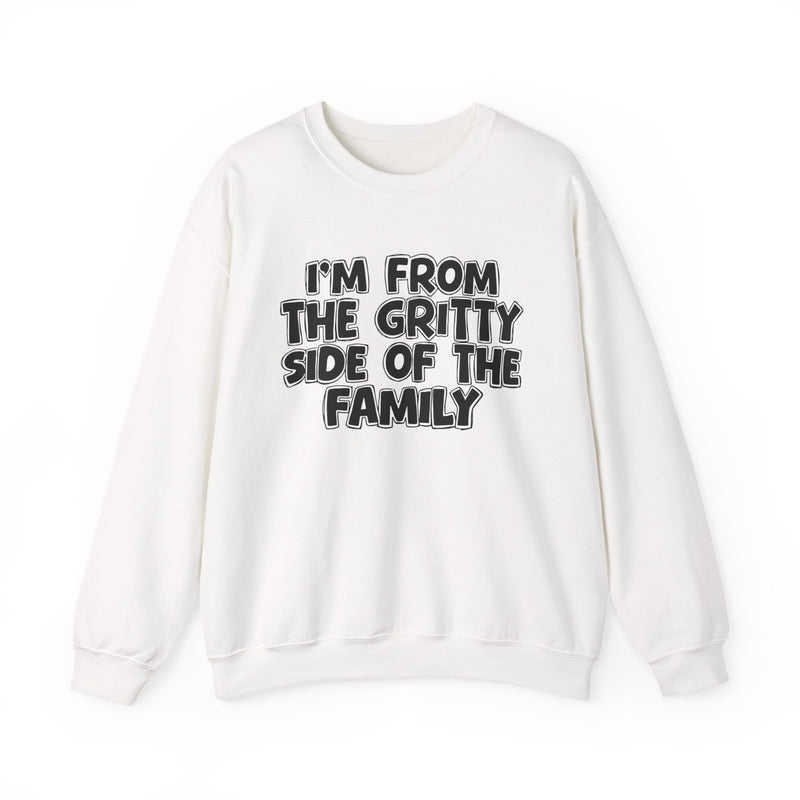 Heliconia crewneck sweatshirt with the "I'M FROM THE GRITTY SIDE OF THE FAMILY" statement design in white outlined block lettering, front flat-lay view.