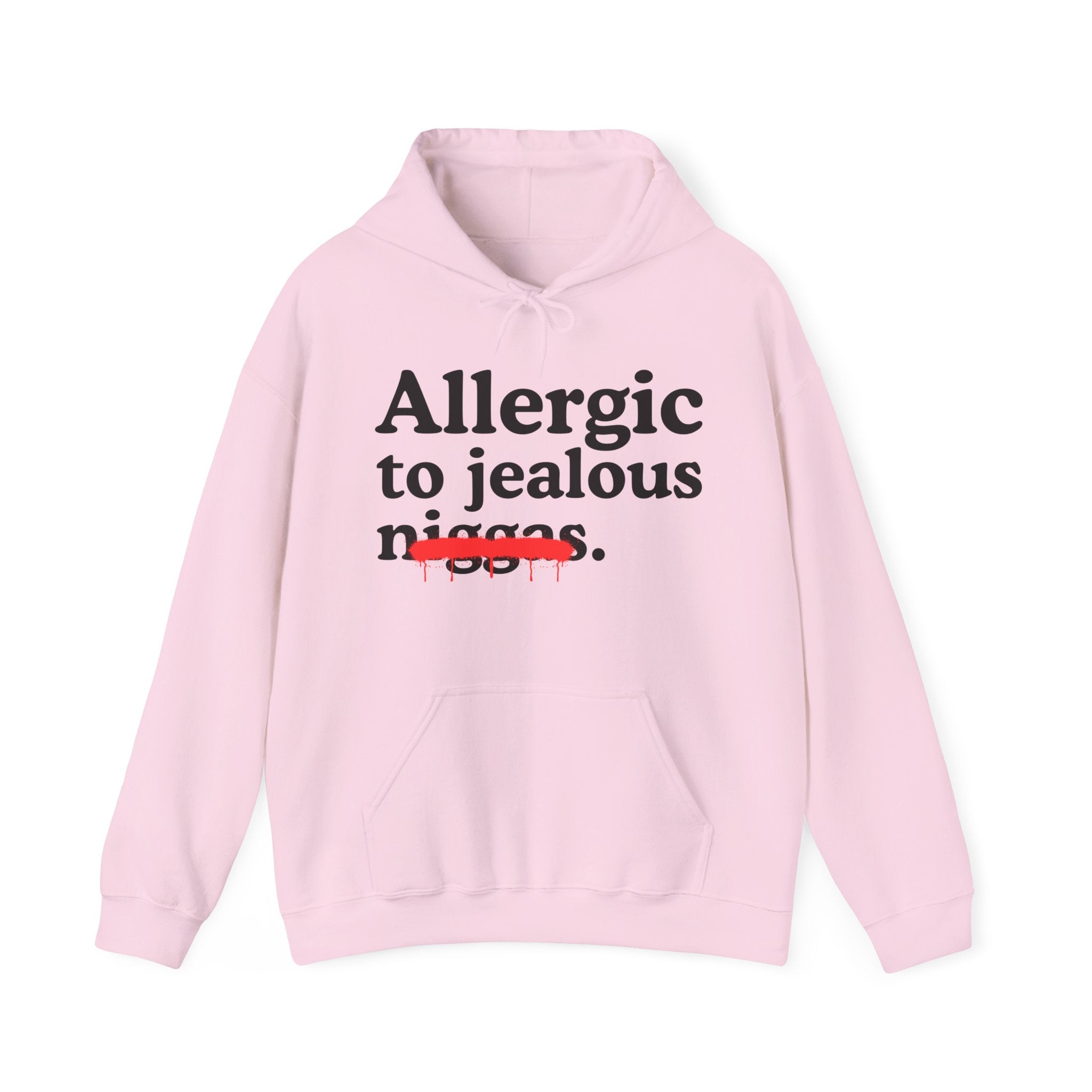 Allergic To Jealous Niggas — Funny Reaction  Hoodie
