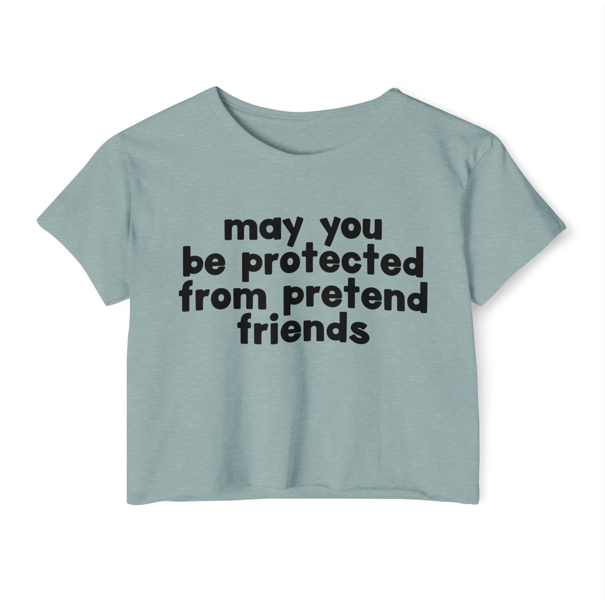 May You Be Protected From Pretend Friends - Funny Sarcastic Prayer Crop Top