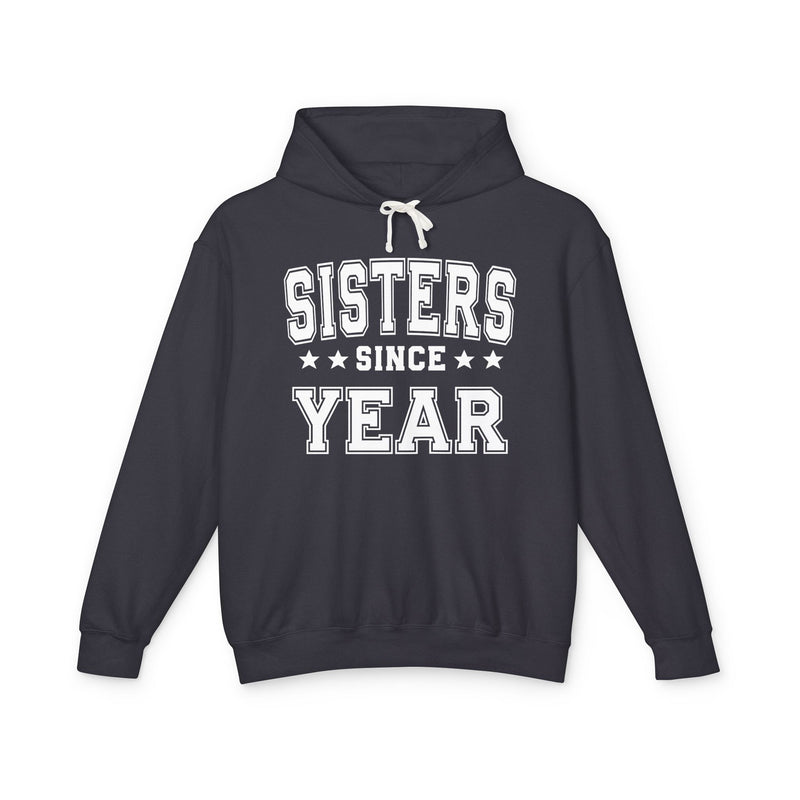 Sisters Since (Personalized Date) — Sibling Friendship Milestone Hoodie