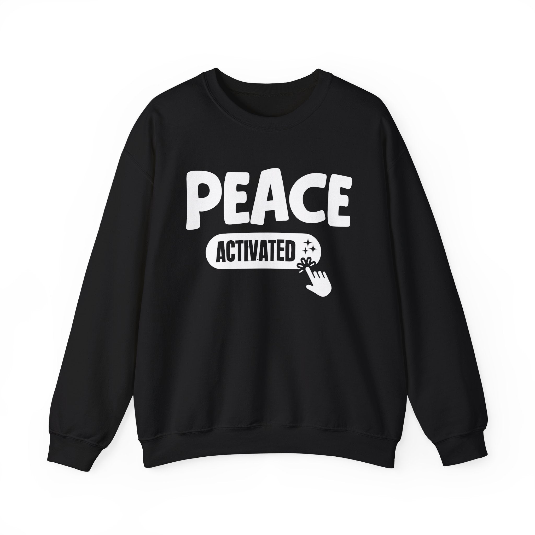 Peace Activated - Motivational Sweatshirt