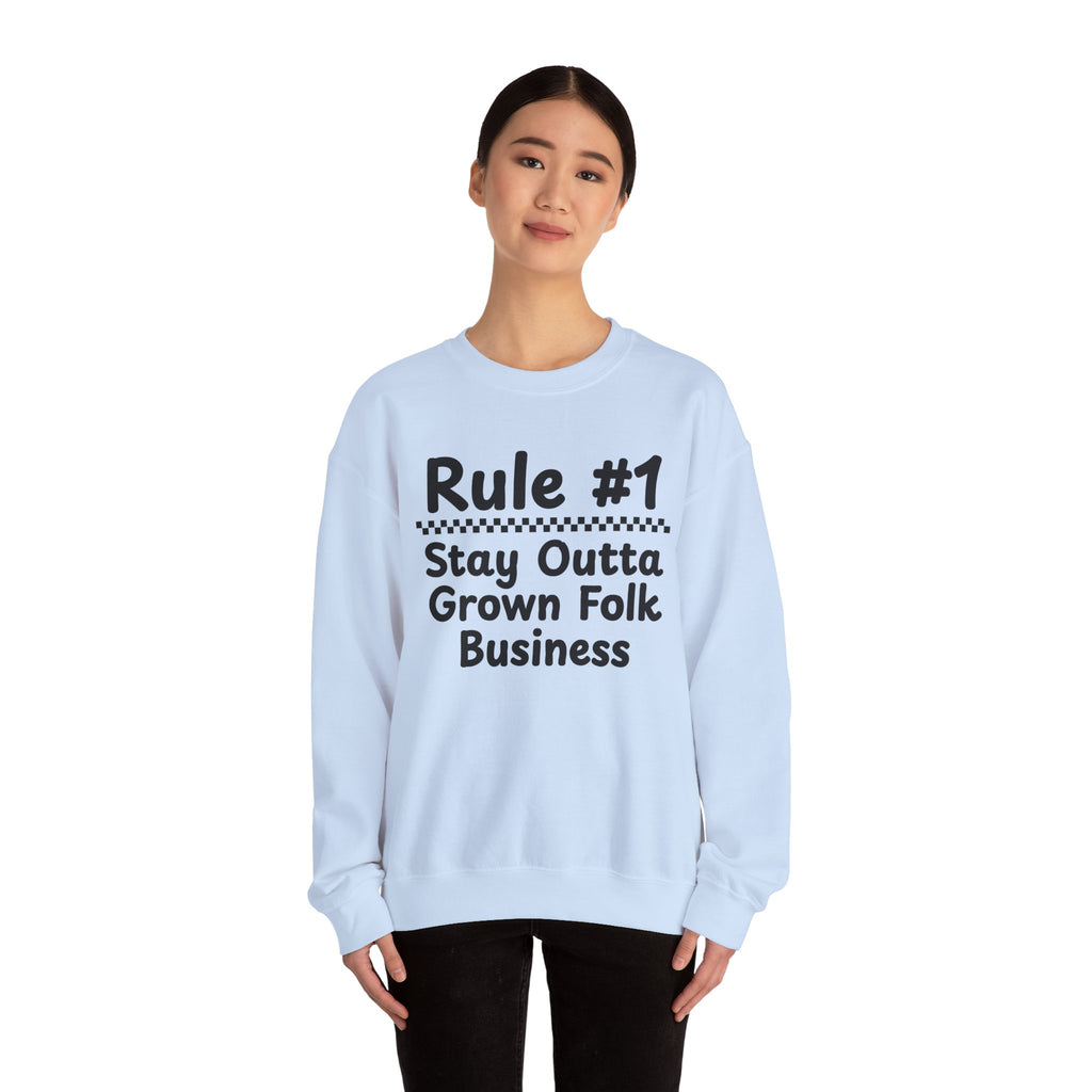 Rule #1 Stay Outta Grown Folk Business - Funny Back In The Days Sweatshirt