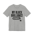 My Black Brilliance Activated - Motivational Tee Shirt