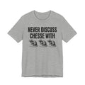 Never Discuss Cheese With Rats - Sassy Adult Humor T‑Shirt