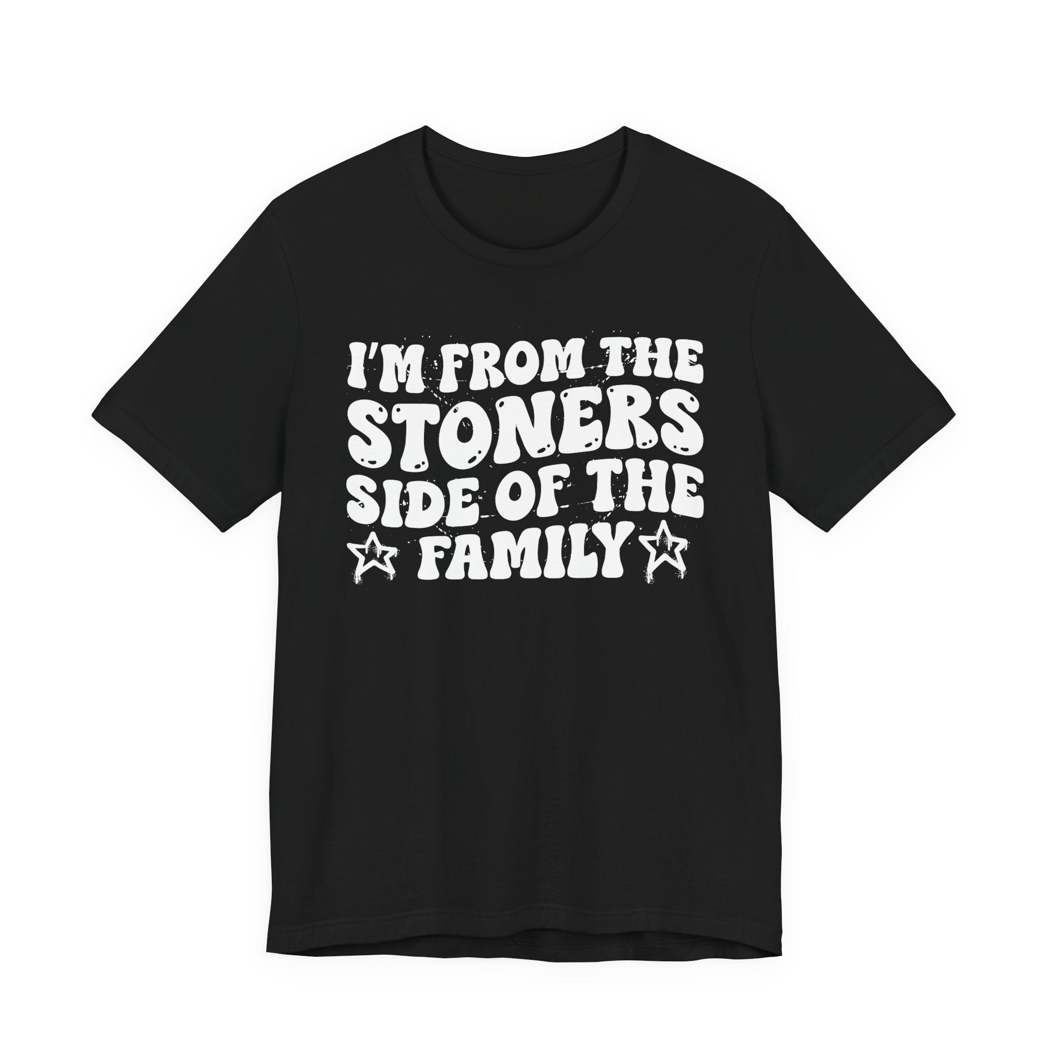 I'm From The Stoners Side of the Family — Funny Family Pride T-Shirt