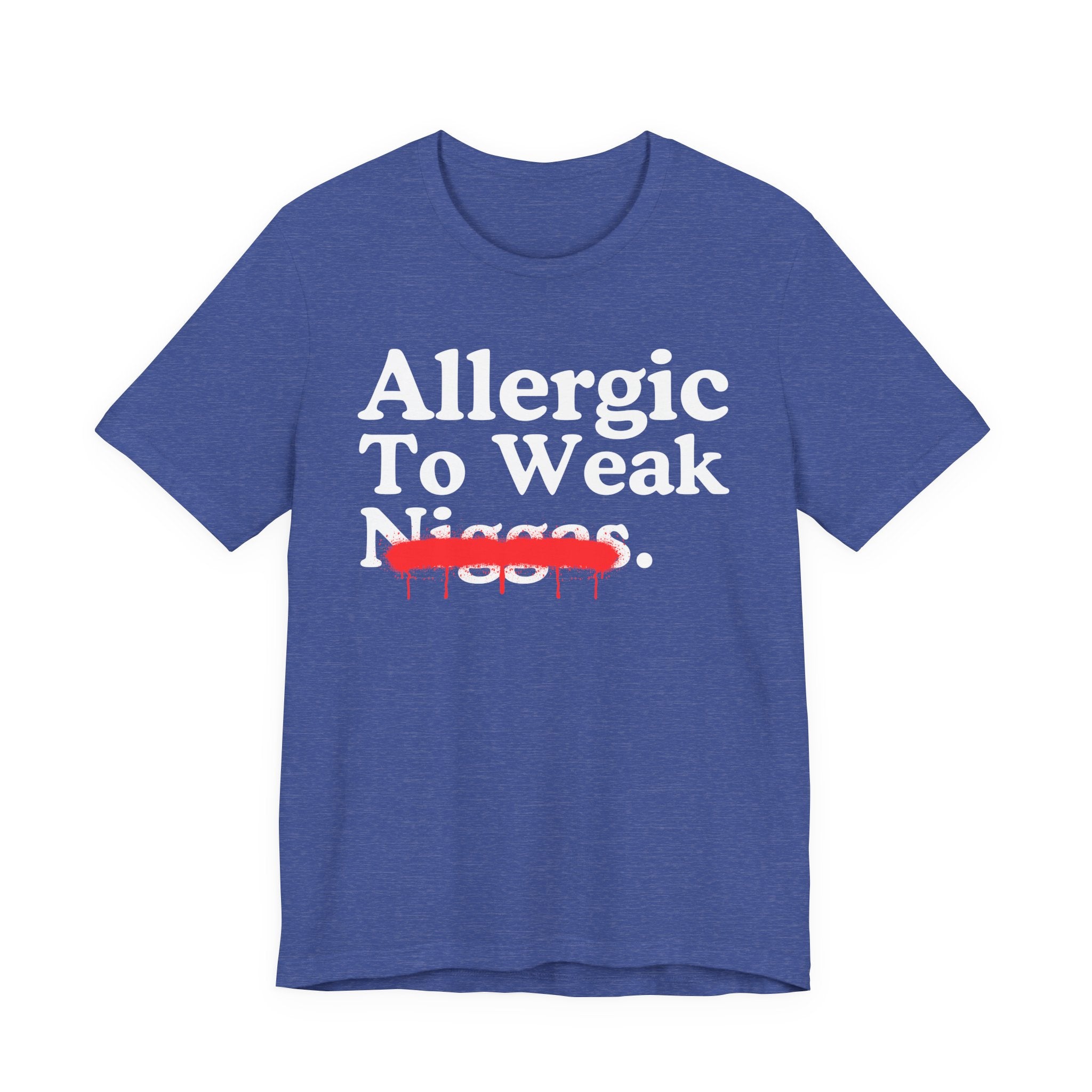 Allergic To Weaak Niggas — Sarcastic Statement T-Shirt