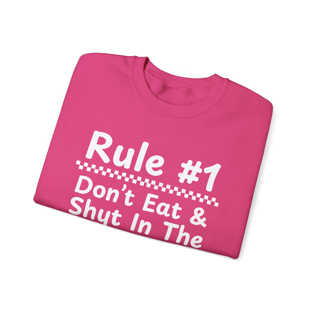 Rule #1 Don't Eat And Shyt In The Same Place - Funny Back In The Days Sweatshirt