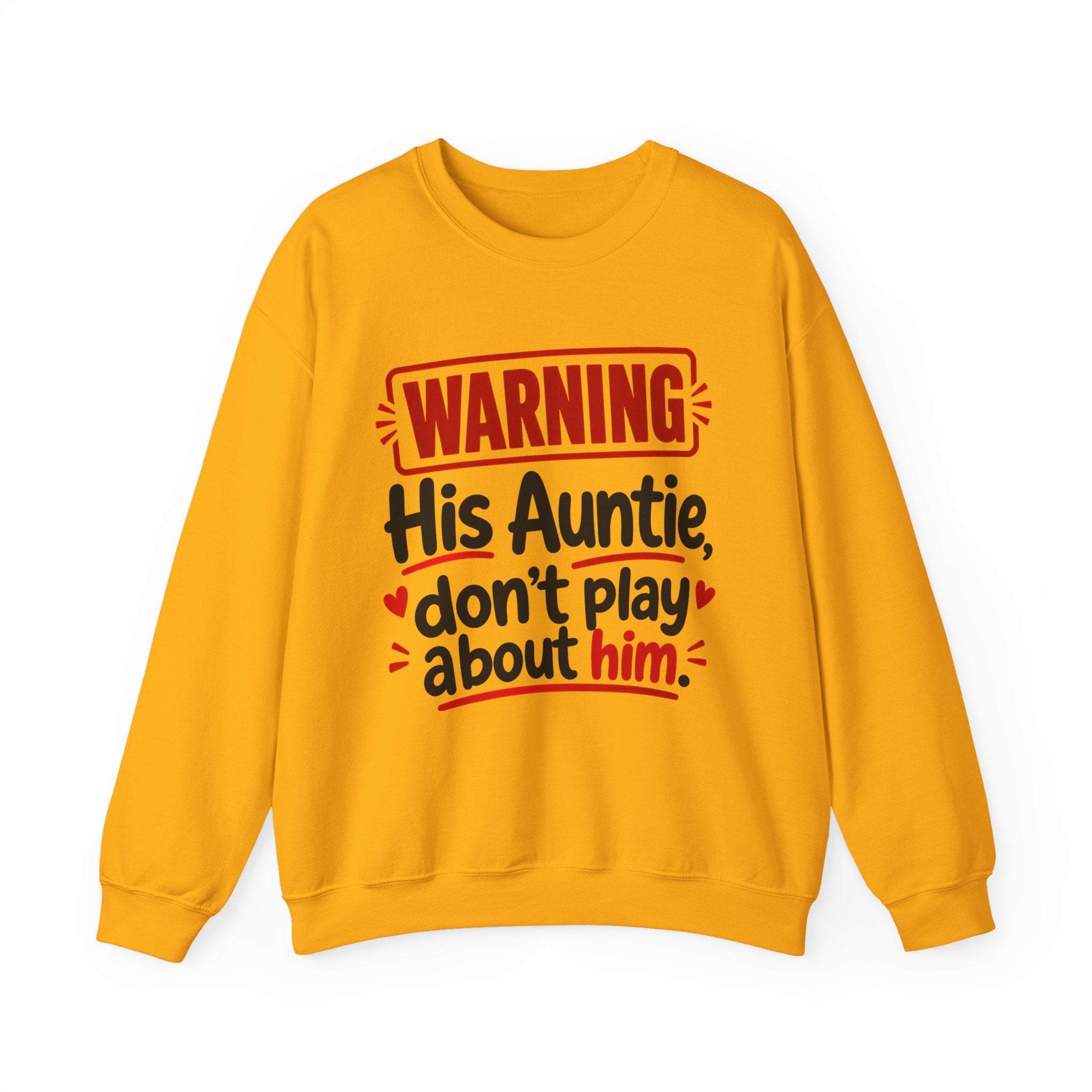 His Auntie, Don't Play About Him —  Funny Parent Child Sweatshirt