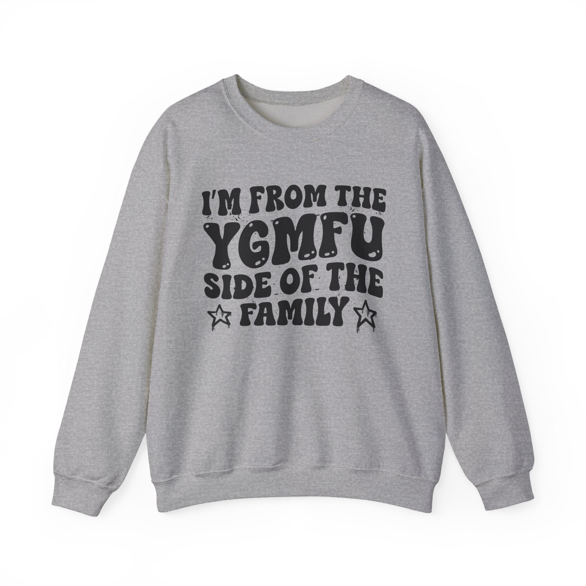 I'm From The YGMFU Side of the Family - Funny Family Pride Sweatshirt