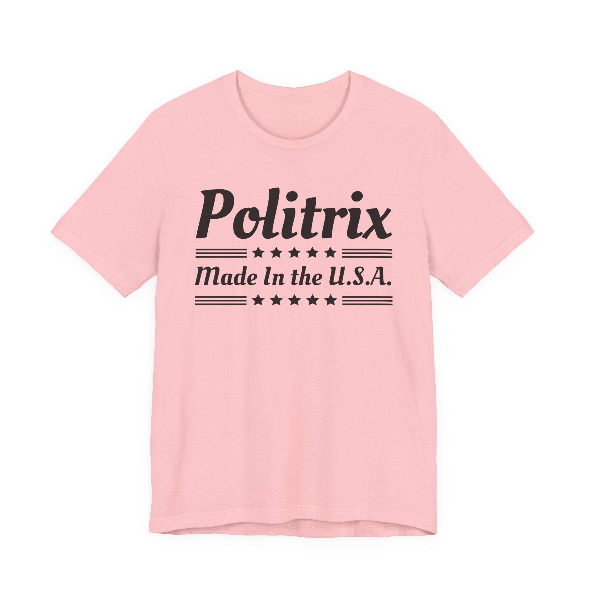 Politrix Made In The USA T-Shirt