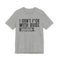 I Don't Fuck With Rude Bitches T-shirt (blurred print)