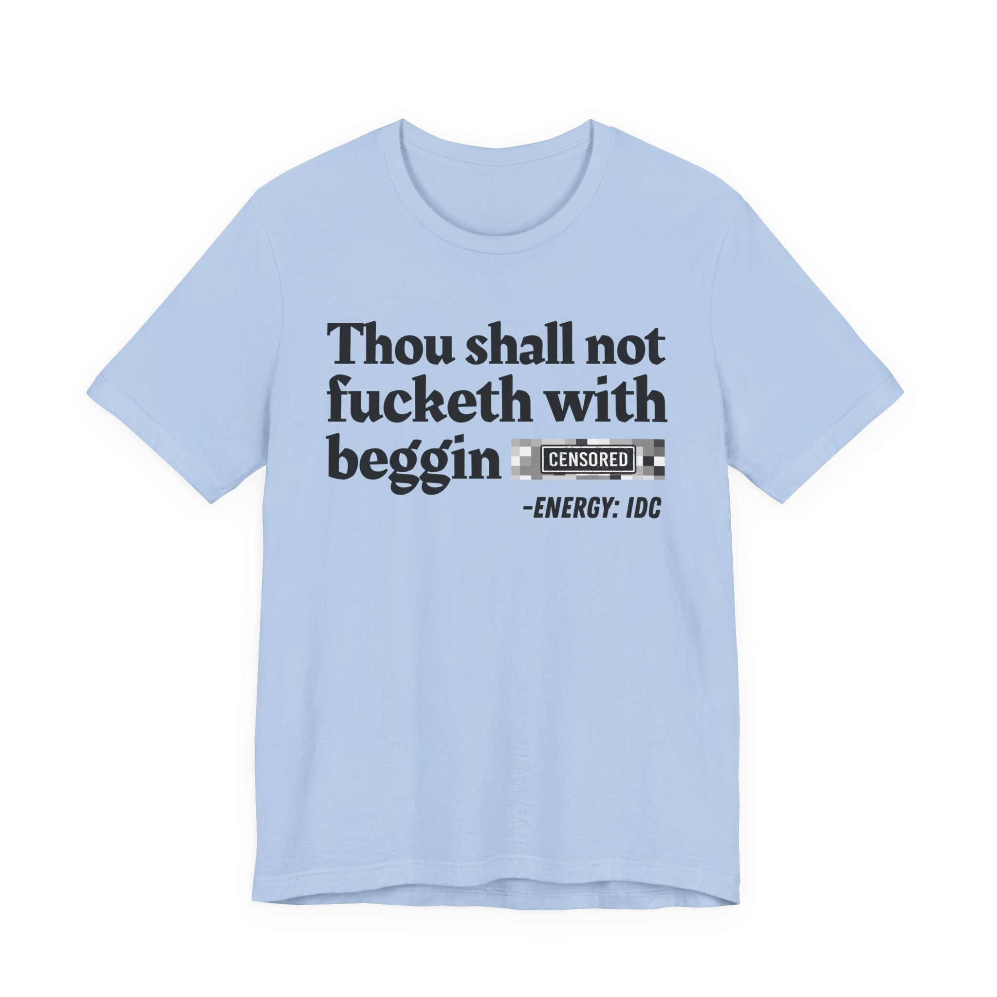 Thou Shall Not Fucketh With Beggin' Bitches — Vintage funny Bible——Print Slogan T-Shirt