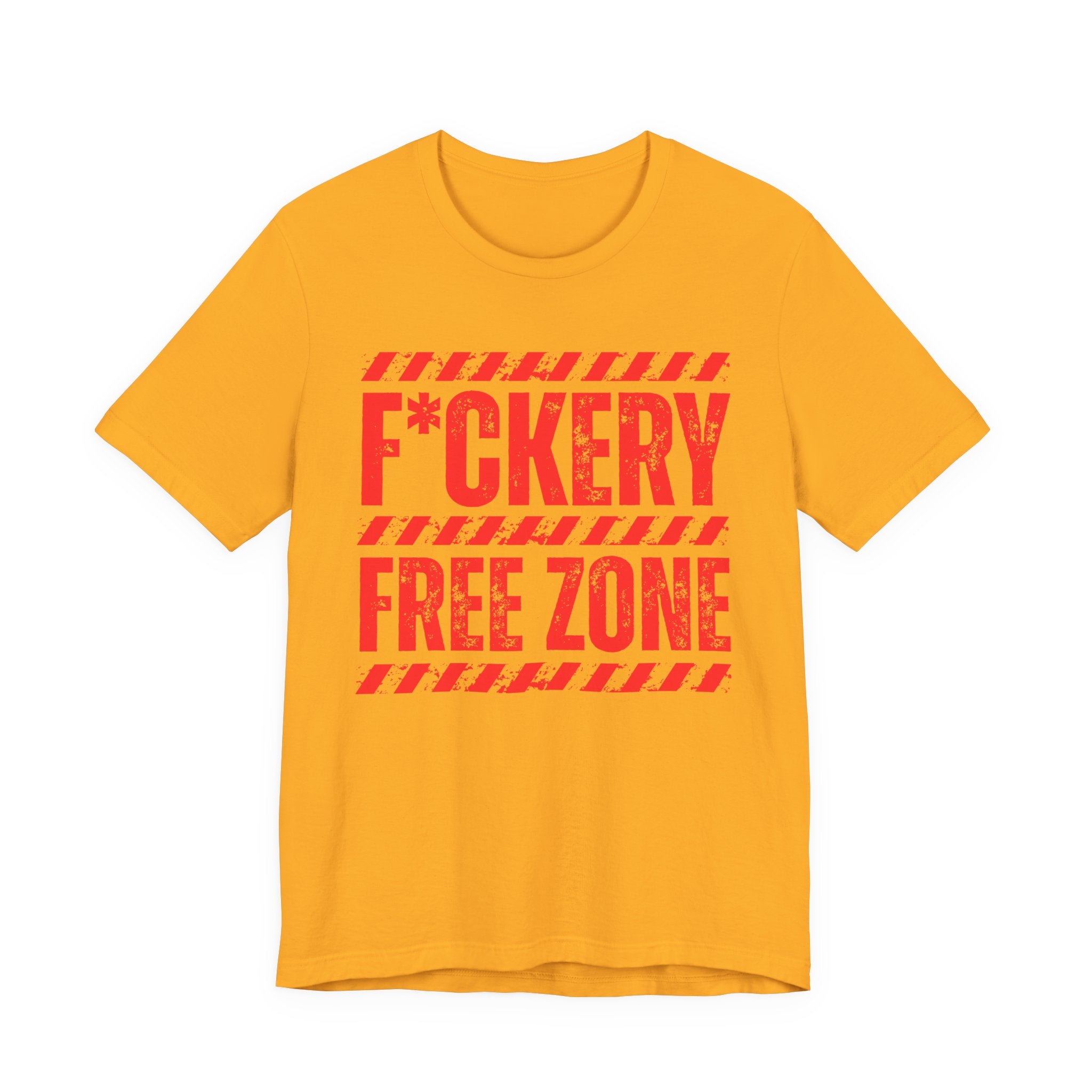 Fuckery Free Zone － Humorous Energy T-shirt