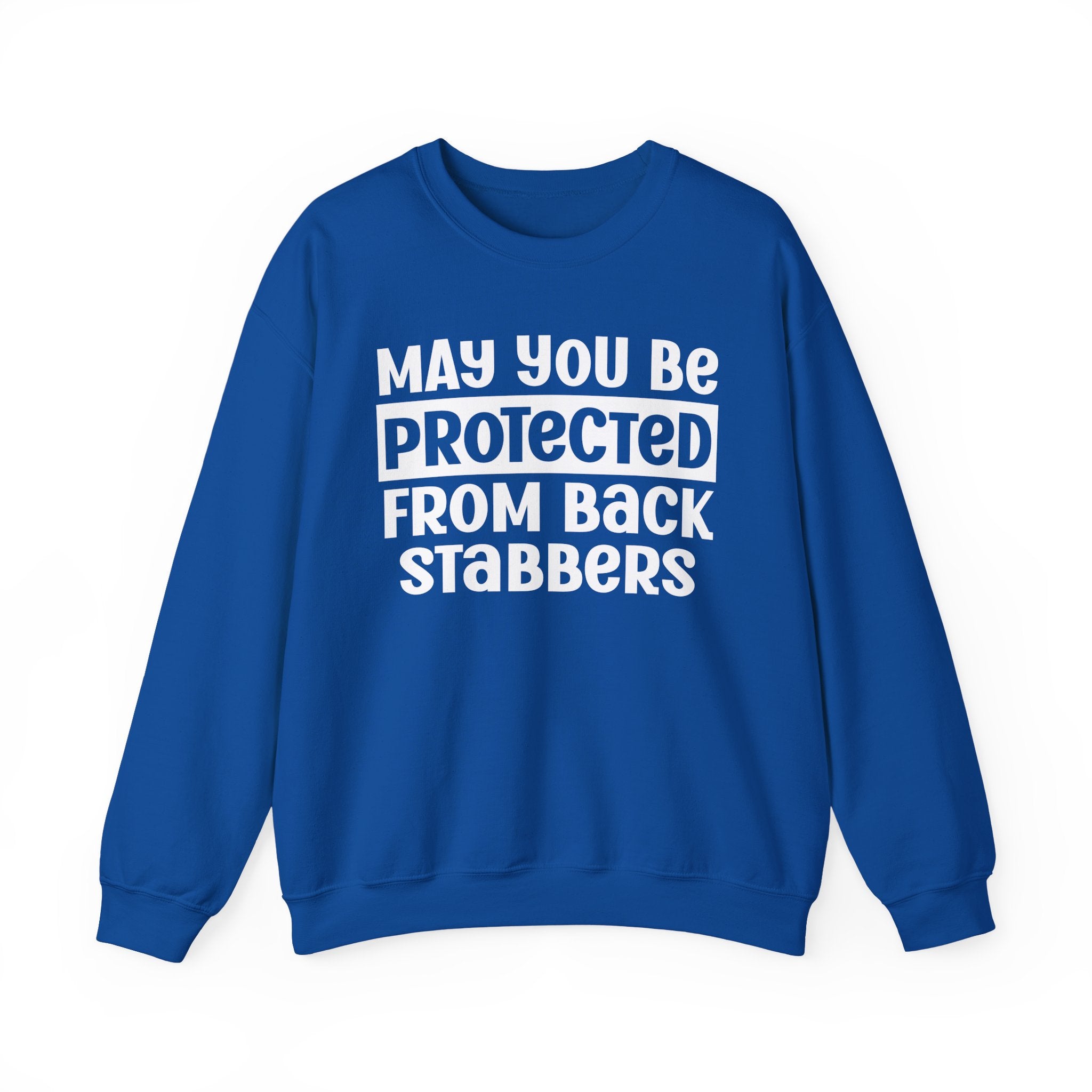 May You Be Protected From Back Stabbers - Protective Wish Sweatshirt