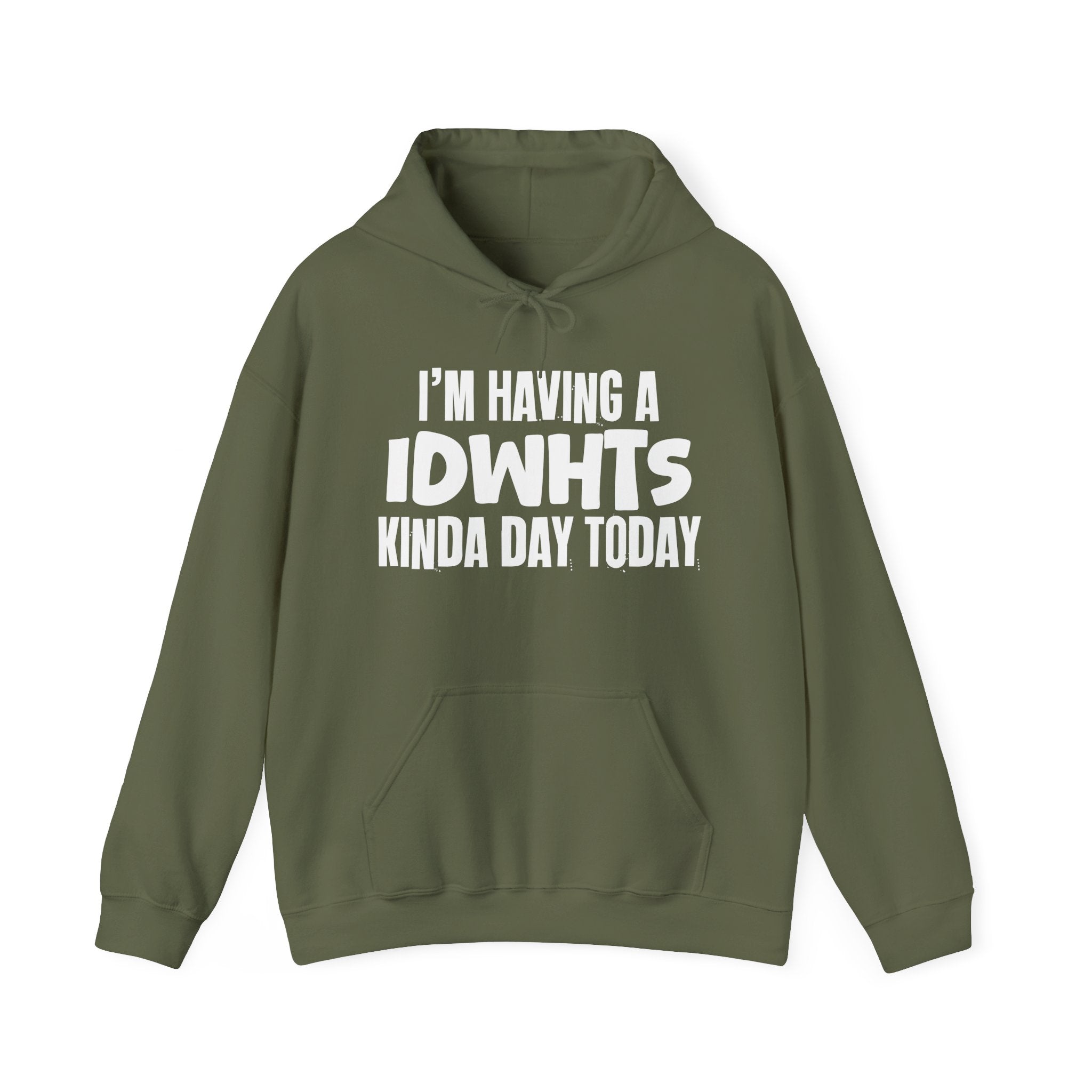 I'm Having a IDWHTS Kinda Day Hoodie – Funny Mood Hoodie
